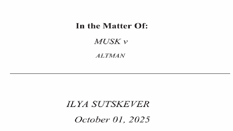 Ilya Sutskever Deposition Reveals New Details in Musk v Altman Case